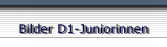 Bilder D1-Juniorinnen